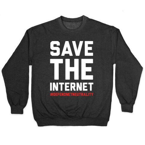 Save The Internet #DefendNetNeutrality Pullover