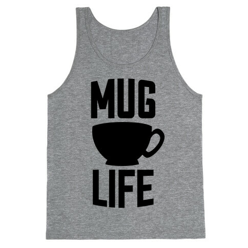 Mug Life Tank Top
