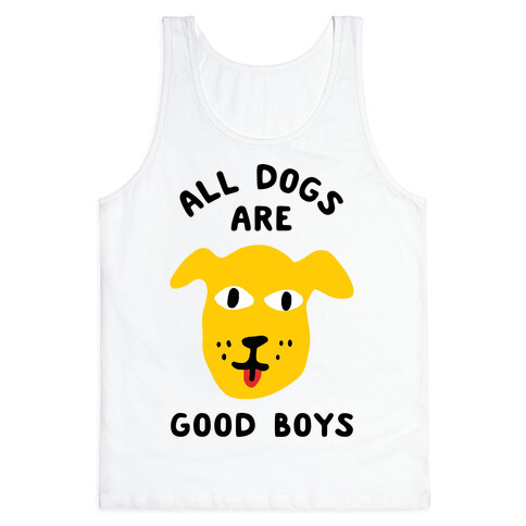 All Dogs Are Good Boys Tank Top