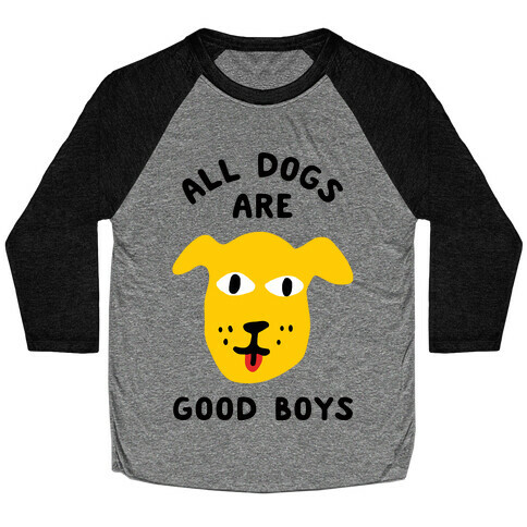 All Dogs Are Good Boys Baseball Tee