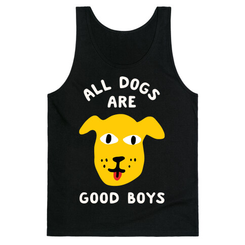 All Dogs Are Good Boys Tank Top