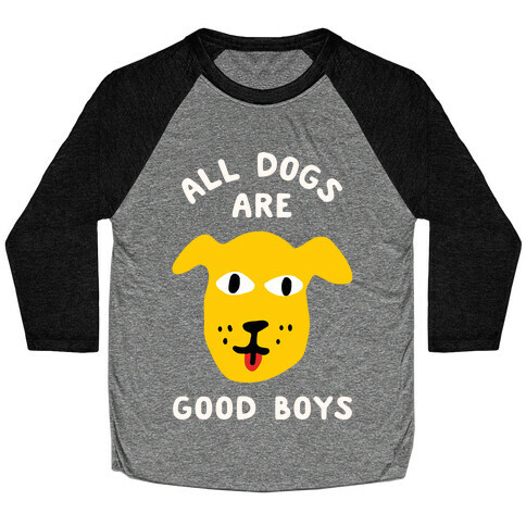 All Dogs Are Good Boys Baseball Tee
