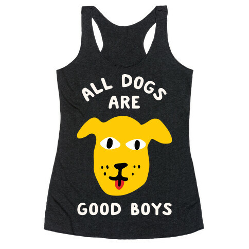 All Dogs Are Good Boys Racerback Tank Top
