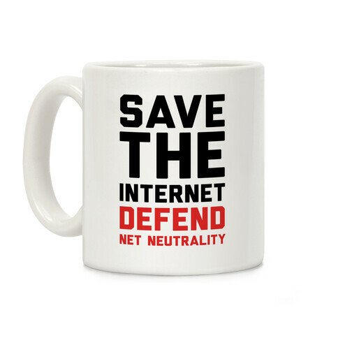 Save The Internet Defend Net Neutrality Coffee Mug