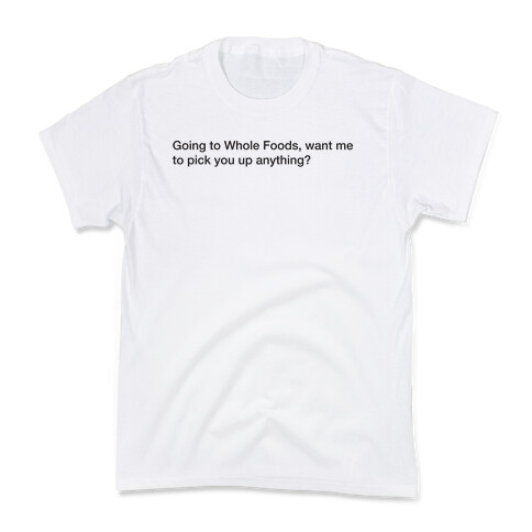 Going To Whole Foods Kids T-Shirt