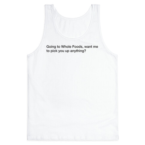 Going To Whole Foods Tank Top