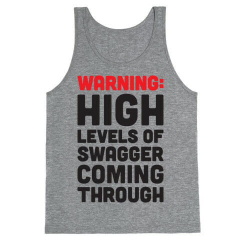 Warning: High Levels Of Swagger Coming Through Tank Top