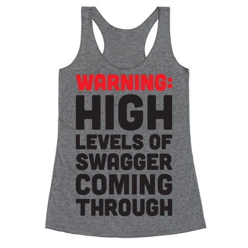 Warning: High Levels Of Swagger Coming Through Racerback Tank Top