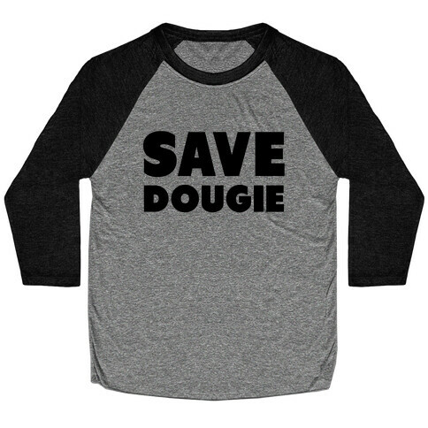 Save Dougie Baseball Tee