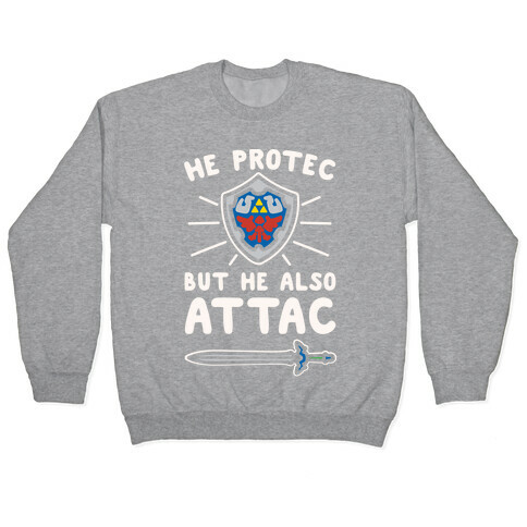 He Protec But He Also Attac Link Parody White Print Pullover