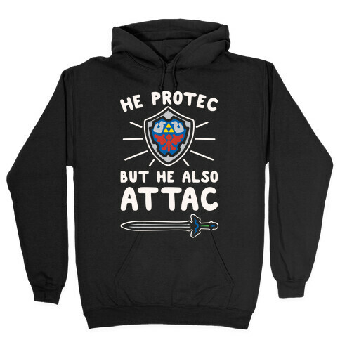 He Protec But He Also Attac Link Parody White Print Hooded Sweatshirt