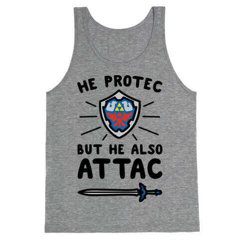 He Protec But He Also Attac Link Parody Tank Top