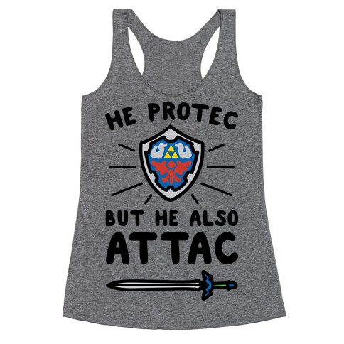 He Protec But He Also Attac Link Parody Racerback Tank Top