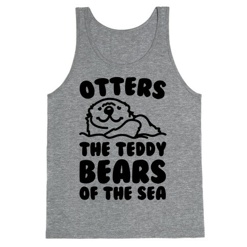 Otters The Teddy Bears of The Sea  Tank Top