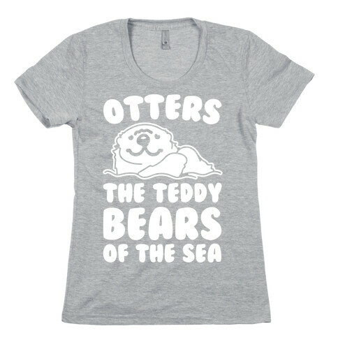 Otters The Teddy Bears of The Sea White Print Womens T-Shirt