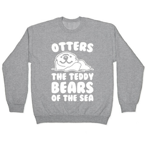 Otters The Teddy Bears of The Sea White Print Pullover
