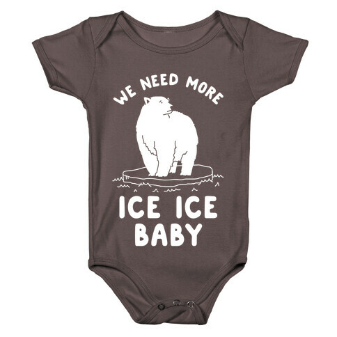 We Need More Ice Ice Baby Baby One-Piece