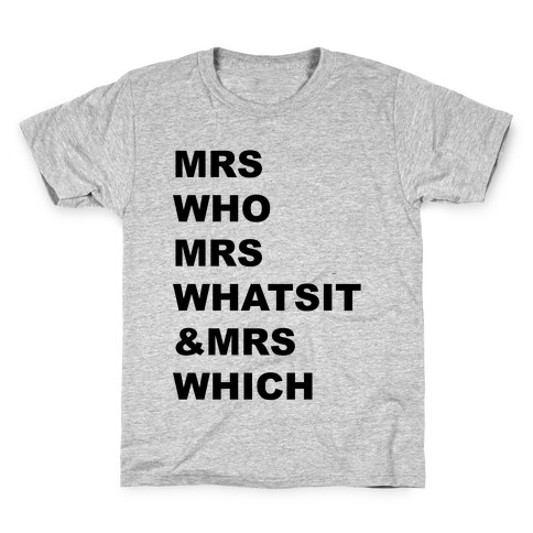 Mrs Who Mrs Whatsit & Mrs Which Kids T-Shirt