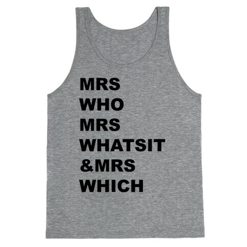 Mrs Who Mrs Whatsit & Mrs Which Tank Top