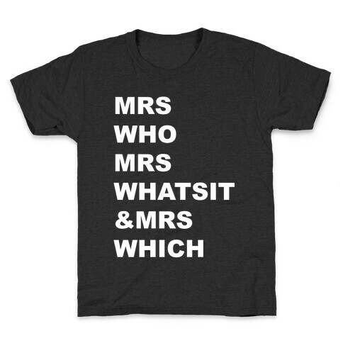 Mrs Who Mrs Whatsit & Mrs Which Kids T-Shirt