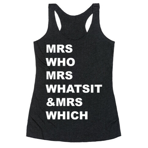 Mrs Who Mrs Whatsit & Mrs Which Racerback Tank Top