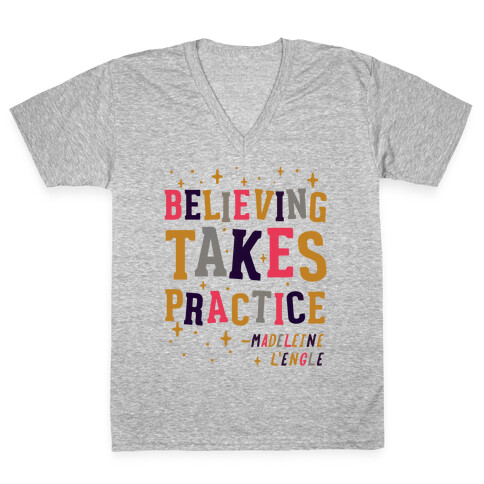 Believing Takes Practice V-Neck Tee Shirt