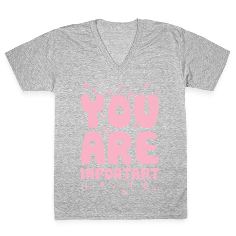 You Are Important V-Neck Tee Shirt