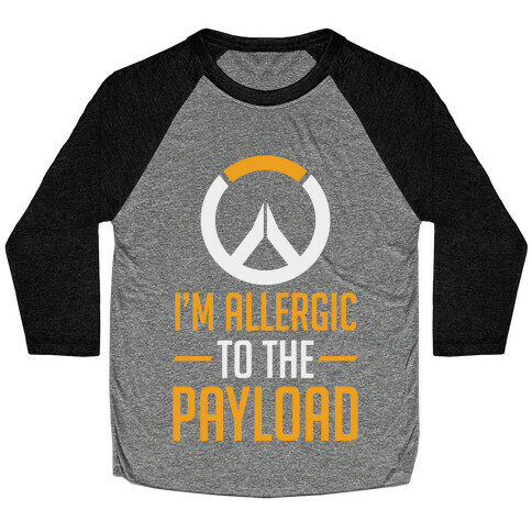 I'm Allergic to the Payload Baseball Tee