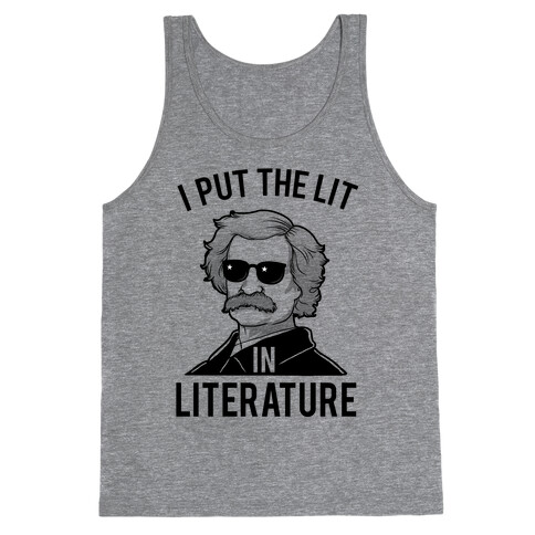 I Put the Lit in Literature (Twain) Tank Top