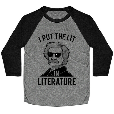 I Put the Lit in Literature (Twain) Baseball Tee