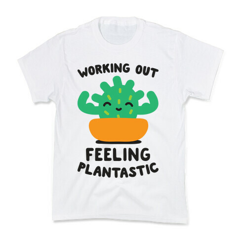 Working Out Feeling Plantastic Kids T-Shirt