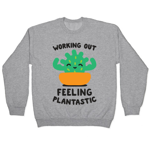 Working Out Feeling Plantastic Pullover