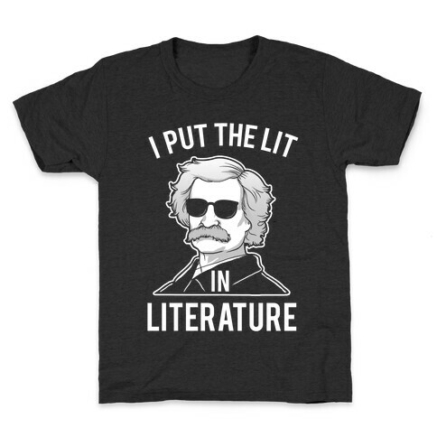I Put the Lit in Literature (Twain) Kids T-Shirt