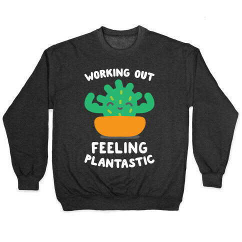 Working Out Feeling Plantastic Pullover
