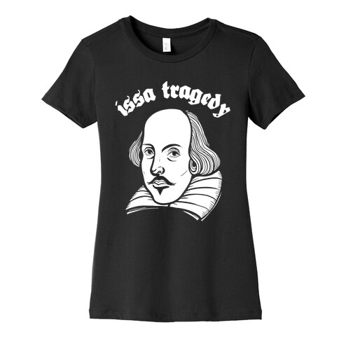 Issa Tragedy Womens T-Shirt