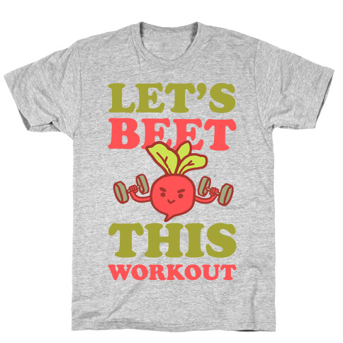 Let's Beet This Workout T-Shirt
