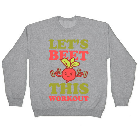 Let's Beet This Workout Pullover