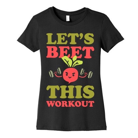 Let's Beet This Workout Womens T-Shirt