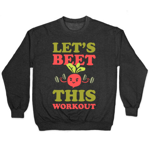 Let's Beet This Workout Pullover