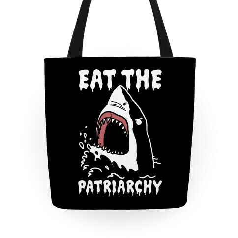Eat The Patriarchy Shark Tote