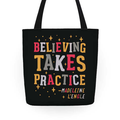 Believing Takes Practice Tote