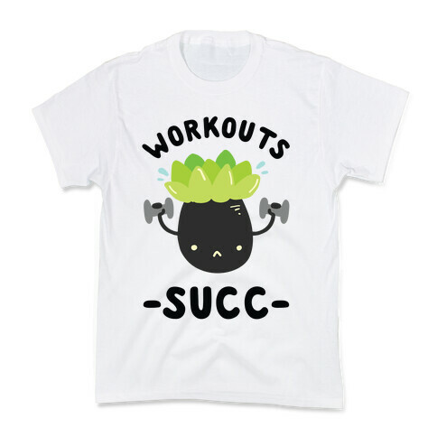 Workouts Succ Kids T-Shirt