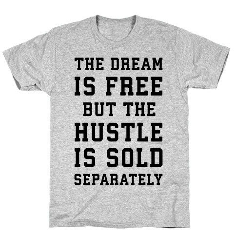 The Hustle Is Sold Separately T-Shirt