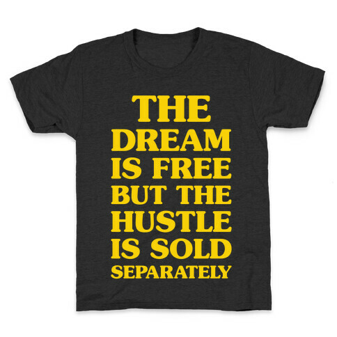 The Hustle Is Sold Separately Kids T-Shirt