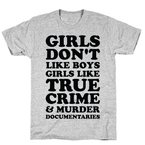 Girls Like True Crime T-Shirt