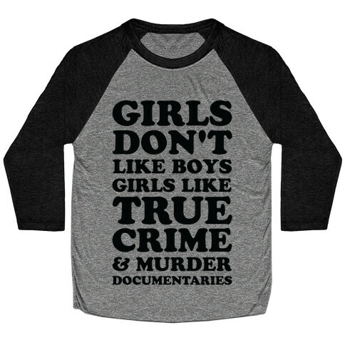 Girls Like True Crime Baseball Tee