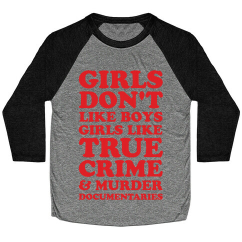 Girls Like True Crime Baseball Tee