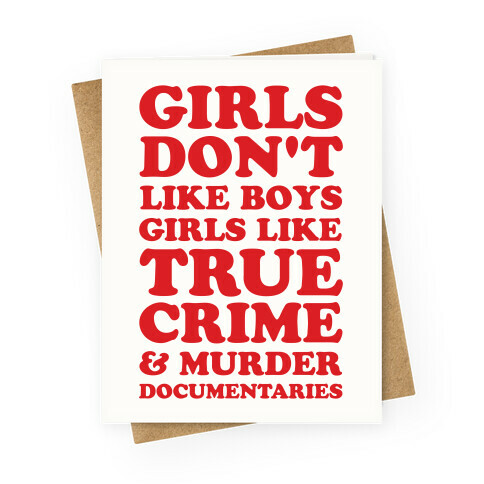 Girls Like True Crime Greeting Card