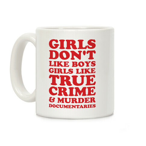 Girls Like True Crime Coffee Mug