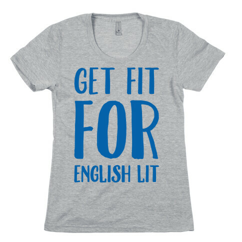 Get Fit For English Lit Womens T-Shirt